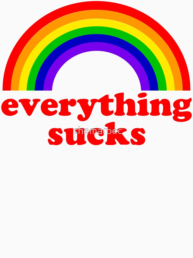 everything sucks shirt