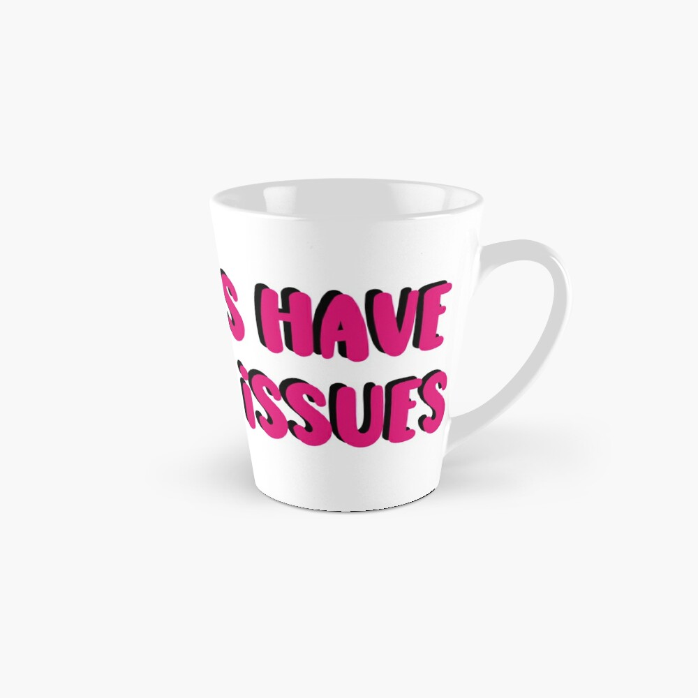 Hot Girls Have Stomach Issues Coffee Mugs | LookHUMAN