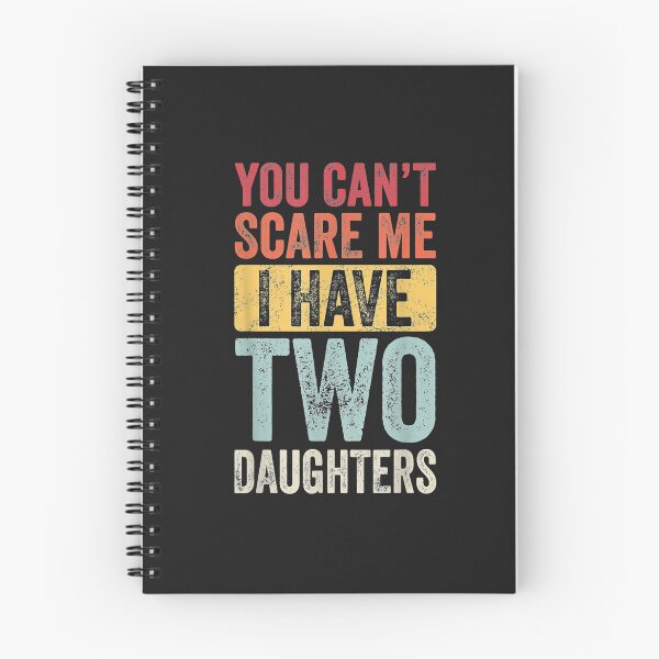 Item preview, You Can't Scare Me I Have Two Daughters Retro Funny Dad Gift T-Shirt designed and sold by Busan-Benfica.