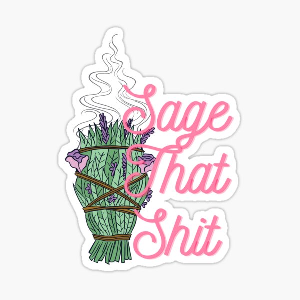 Item preview, Sage That Shit design funny trending quote for hipsters designed and sold by AwakenedSoul.