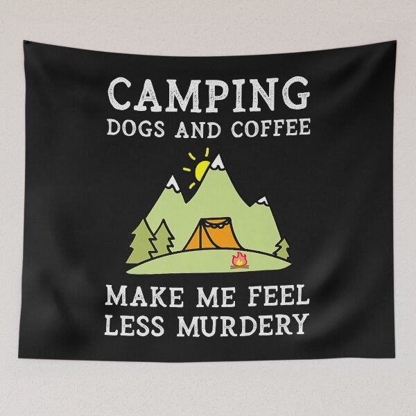 Item preview, Camping Dogs Coffee Make Me Feel Less Murdery designed and sold by begin-again.