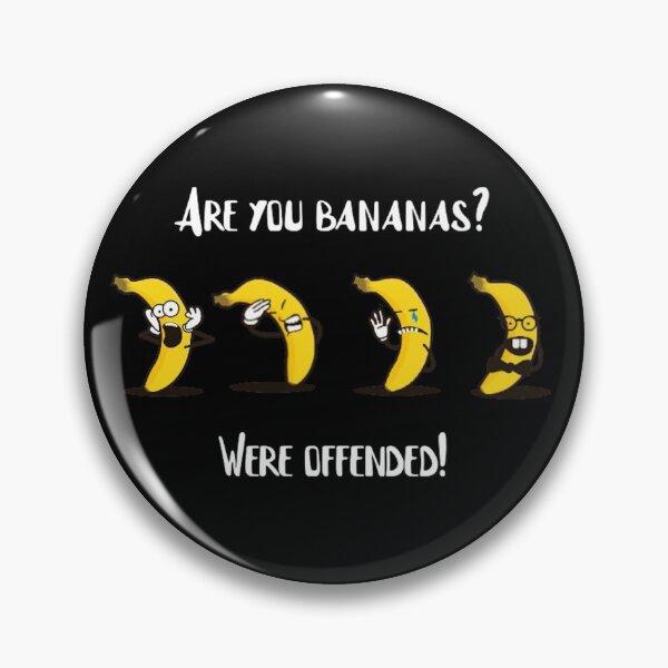 Item preview, are you bananas Were offended designed and sold by GAR5.