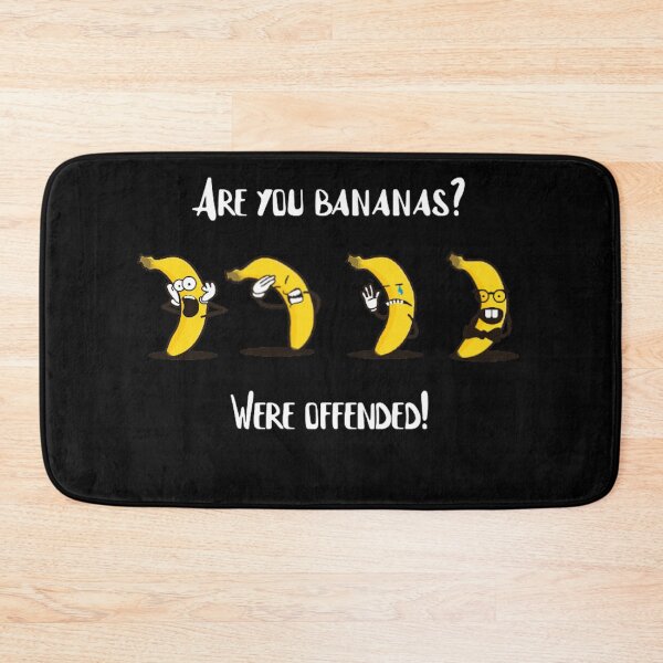 Item preview, are you bananas Were offended designed and sold by GAR5.