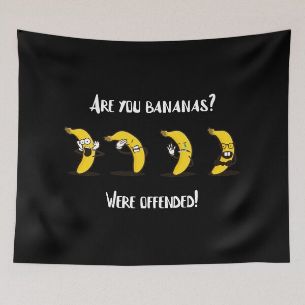 Item preview, are you bananas Were offended designed and sold by GAR5.