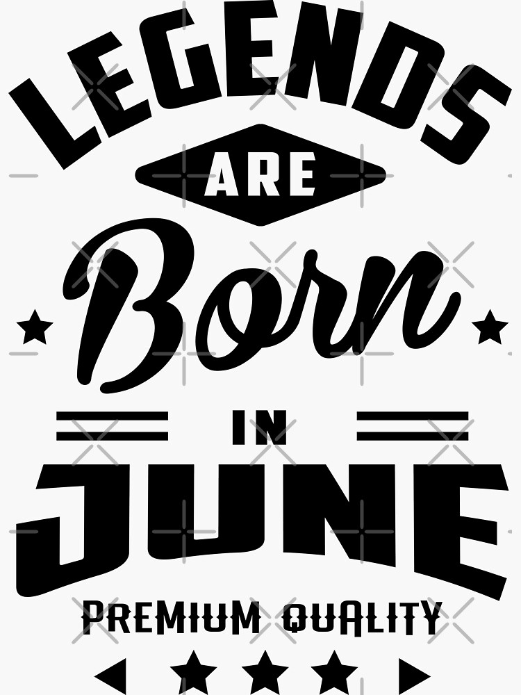 June Birthday Quotes Birth June Sticker For Sale By Meronigdesign