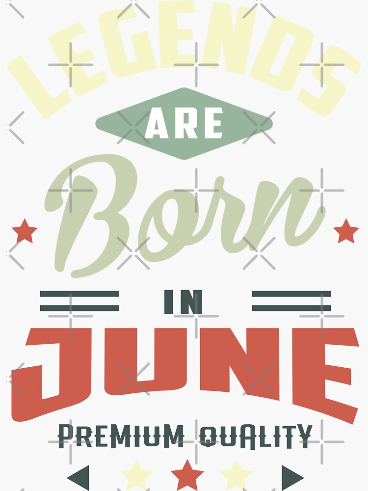 June Birthday Quotes Birth June Sticker For Sale By Meronigdesign