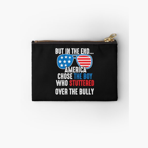 Item preview, But In The End, America Chose The Boy Who Stuttered Funny  designed and sold by hanneloreguzon.