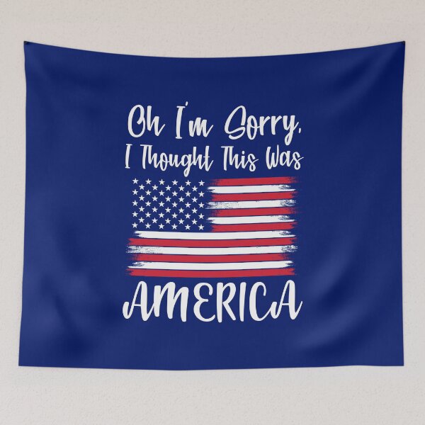 Item preview, Oh I'm Sorry, I Thought This Was America designed and sold by NewLeeRich.