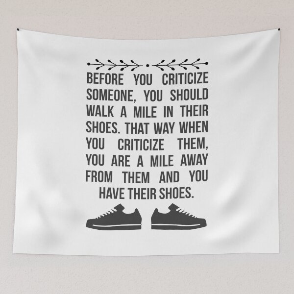 Item preview, Before you criticize someone, you should walk a mile in their shoes. That way when you criticize them, you are a mile away from them and you have their shoes Funny Humor Quote` designed and sold by travellb.