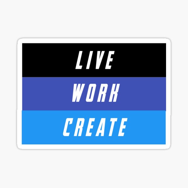 Live work create Sticker
