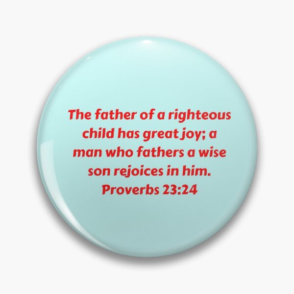 Artikelvorschau, Bible Verse Proverbs 23:24 entworfen und verkauft von Prayingwarrior.