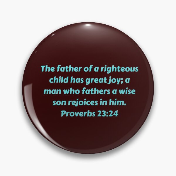Artikelvorschau, Bible Verse Proverbs 23:24 entworfen und verkauft von Prayingwarrior.