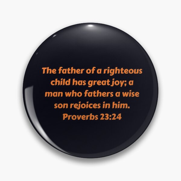 Artikelvorschau, Bible Verse Proverbs 23:24 entworfen und verkauft von Prayingwarrior.