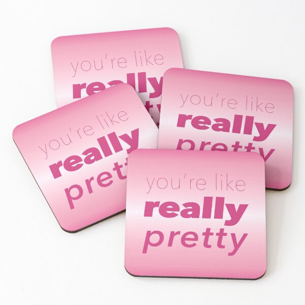Item preview, You're Like Really Pretty – Mean Girls Movie Quotes designed and sold by Hannah Jacole.