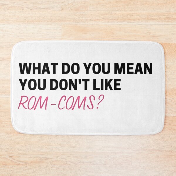 Item preview, What do you mean you don't like rom-coms? designed and sold by BabyCupcakes.