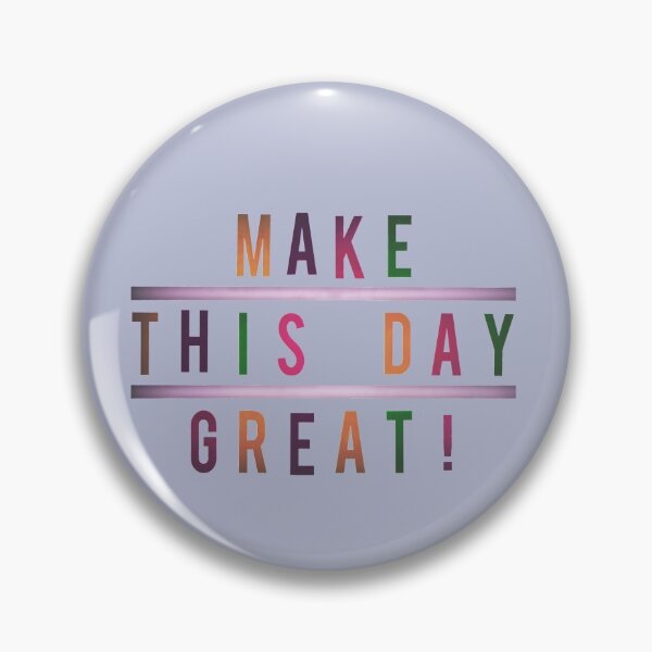Item preview, Make This Day Great Design designed and sold by Fashion-Store07.