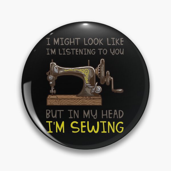 Item preview, I Might Look Like I'm Listening But In My Head I'm Sewing designed and sold by teweshirt.