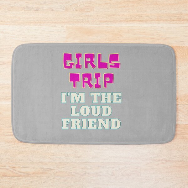 Item preview, Girls Trip - Loud Friend designed and sold by speakupandshine.