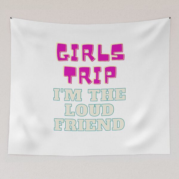 Item preview, Girls Trip - Loud Friend designed and sold by speakupandshine.