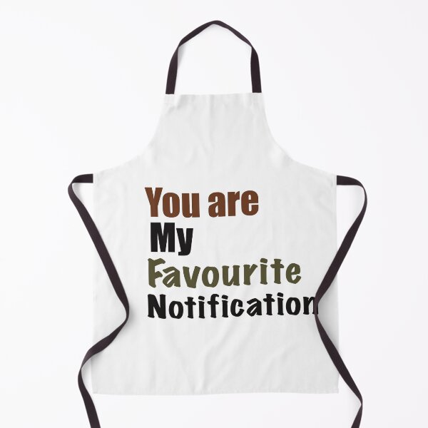 Item preview, You Are My Favourite Notification designed and sold by papaipapai198.