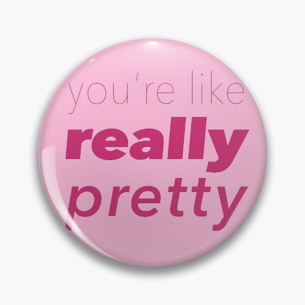 Item preview, You're Like Really Pretty – Mean Girls Quotes Plain designed and sold by Hannah Jacole.