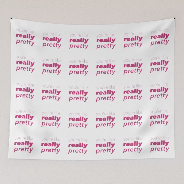 Item preview, You're Like Really Pretty – Mean Girls Quotes Plain designed and sold by Hannah Jacole.