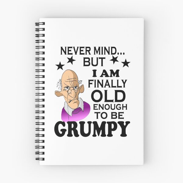 Item preview, Never mind... but I am finally old enough to be grumpy designed and sold by SirReel.