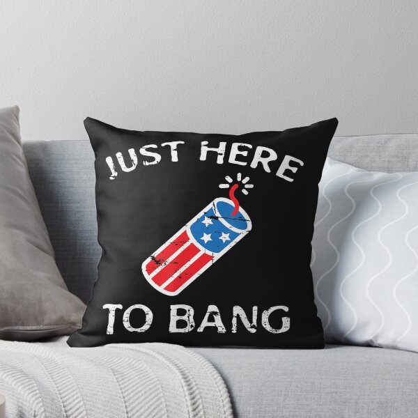 Item preview, Just Here to Bang 4th of July Fourth of July Funny Patriotic designed and sold by Evrard122344.