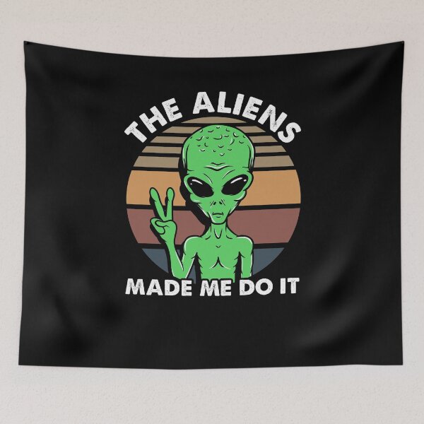 Item preview, The Aliens Made Me Do It extraterrestrial Funny designed and sold by ShopTheStyle.