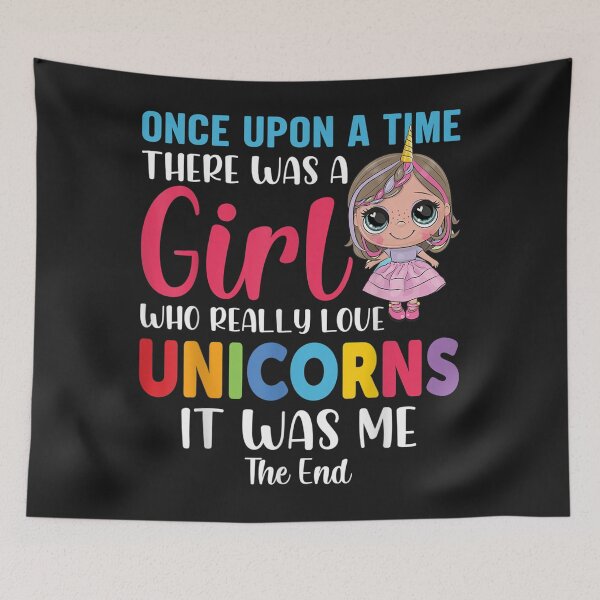 Item preview, Once Upon a Time Girl Who Loved Unicorns It Was Me The End designed and sold by sara4ly.