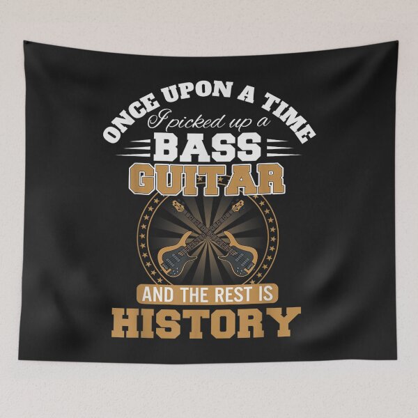 Item preview, Once upon a time i picked up a bass and the rest is history designed and sold by sara4ly.
