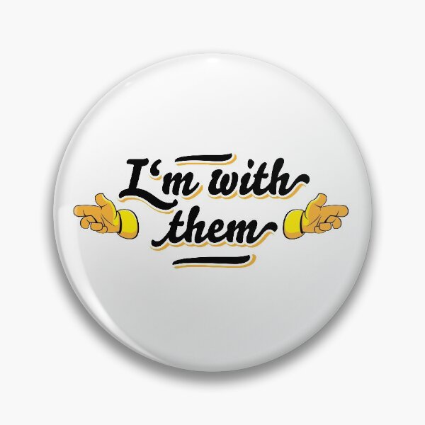 Item preview, I'm with them designed and sold by Andreas Gregor.