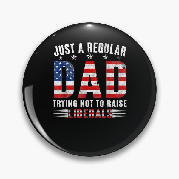 Item preview, Just A Regular Dad Trying Not To Raise Liberals Father's Day designed and sold by maizreo.
