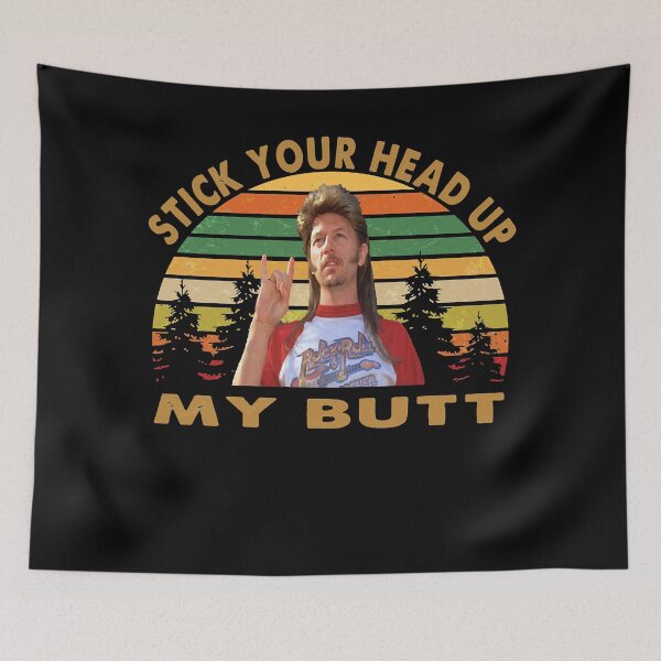 Item preview, Vintage Joe Dirt Stick Your Head Up My Butt Fans Men Women designed and sold by Corie Reita.