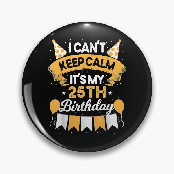 Item preview, 25 Year Old I Can't Keep Calm It's My 25th Birthday designed and sold by anniet33.