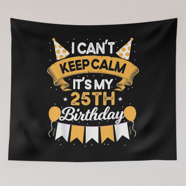 Item preview, 25 Year Old I Can't Keep Calm It's My 25th Birthday designed and sold by anniet33.