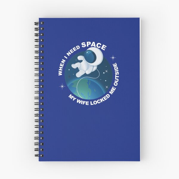 Item preview, When I need Space, my wife locked me outside designed and sold by koonam.