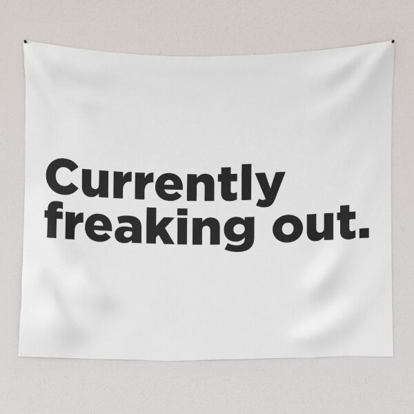 Item preview, Currently Freaking Out. designed and sold by Memefy.