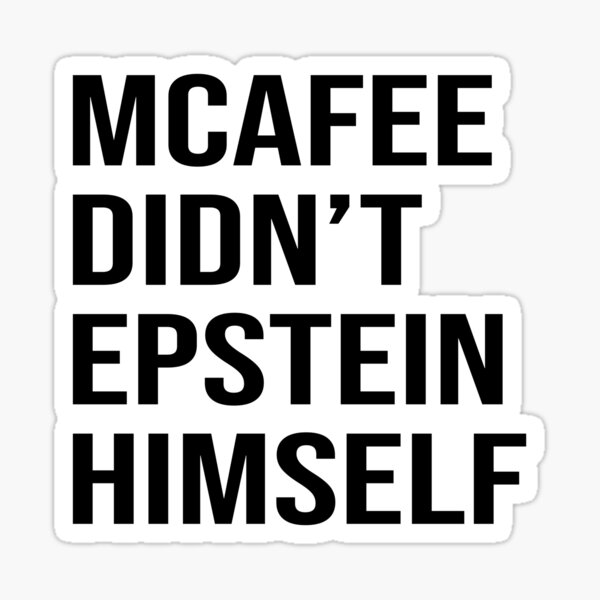 Item preview, McAfee didn't Epstein himself designed and sold by Borg219467.