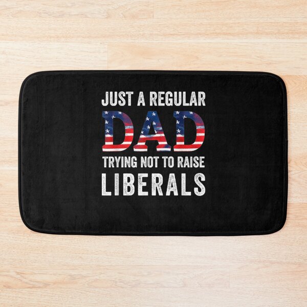 Item preview, Just A Regular Dad Trying Not To Raise Liberals Father's Day designed and sold by anniet33.