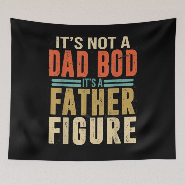 Item preview, It's Not A Dad Bod It's A Father Figure designed and sold by anniet33.