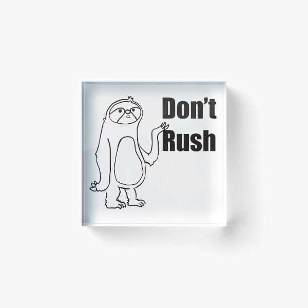 Item preview, Don’t rush - funny sloth sayings or quotes  designed and sold by Tanuja  Sharma.