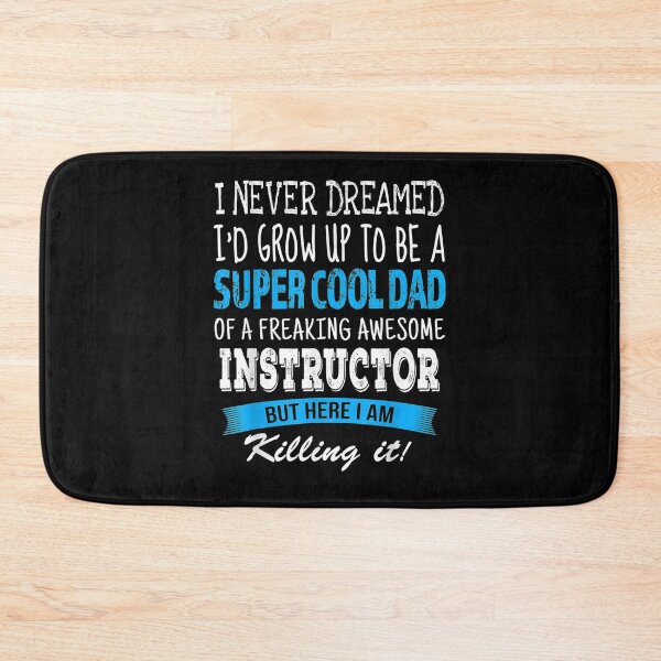 Item preview, Instructor Dad Funny I Never Dreamed designed and sold by anniet33.