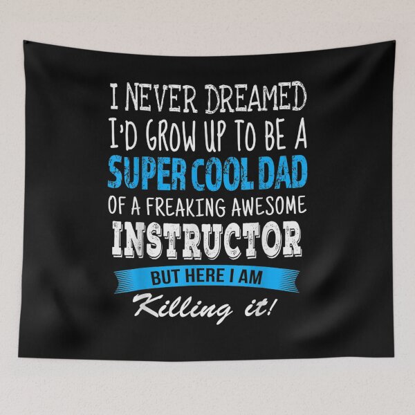 Item preview, Instructor Dad Funny I Never Dreamed designed and sold by anniet33.