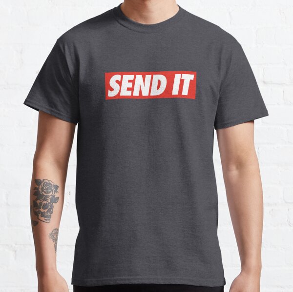 SEND IT Classic T-Shirt