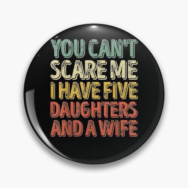 Item preview, Mens You Can't Scare Me I Have Five Daughters And A Wife designed and sold by anniet33.