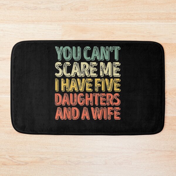 Item preview, Mens You Can't Scare Me I Have Five Daughters And A Wife designed and sold by anniet33.