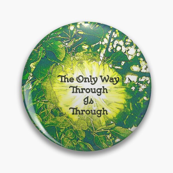 Item preview, The Way Through Is Through designed and sold by Emilyromrell.