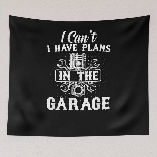 Item preview, I Can't I Have Plans In The Garage Funny Mechanic Car designed and sold by anniet33.