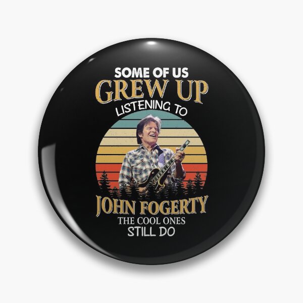 Item preview, Some Of Us Grew Up Listening To John Fogerty The Cool Ones Still Do Vintage designed and sold by JavonTowne.